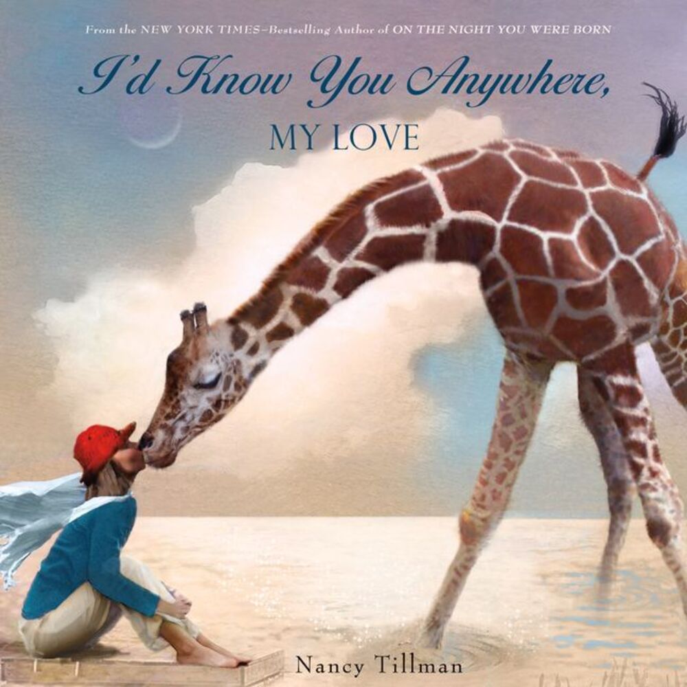I'd Know You Anywhere, My Love -- Nancy Tillman